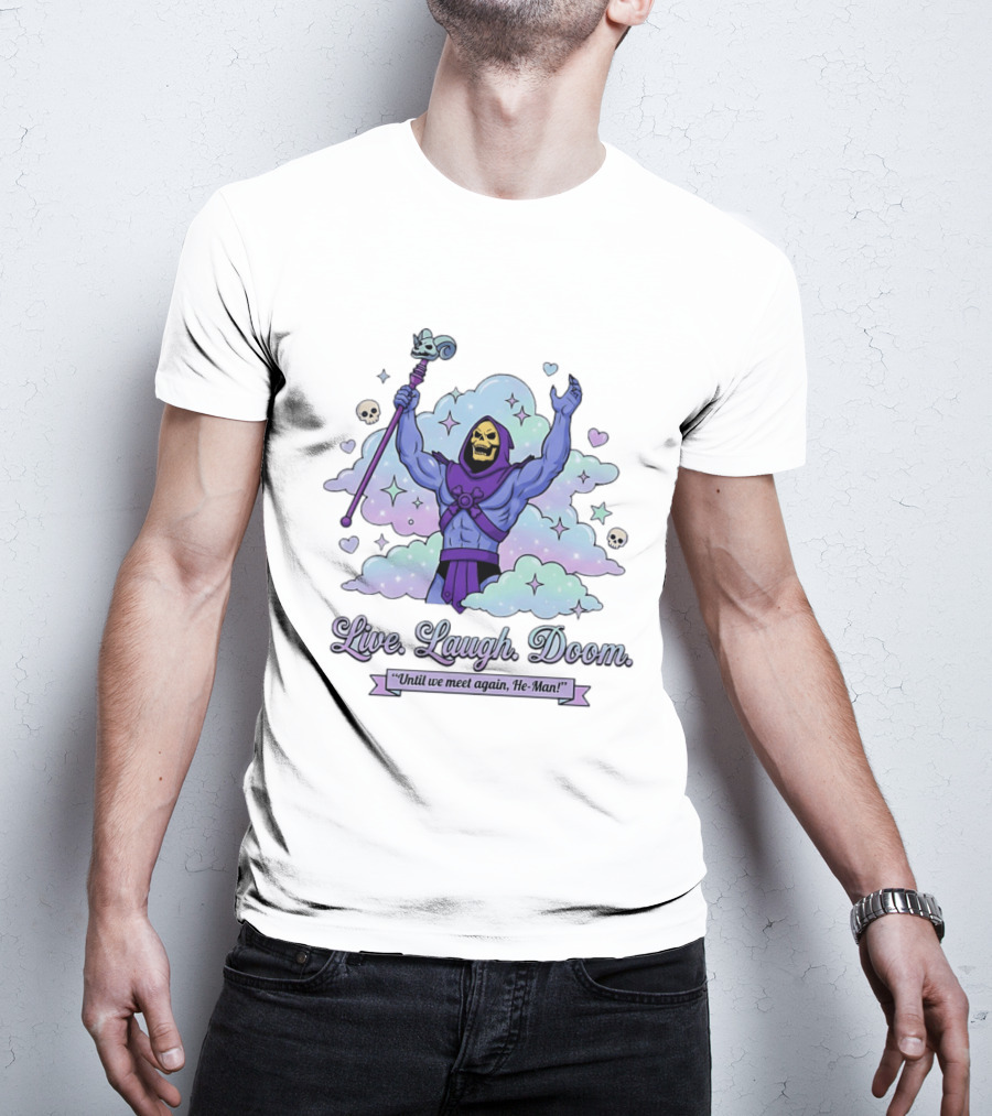 Skeletor Raising Staff Live Laugh Doom Until We Meet Again He Man T-Shirt