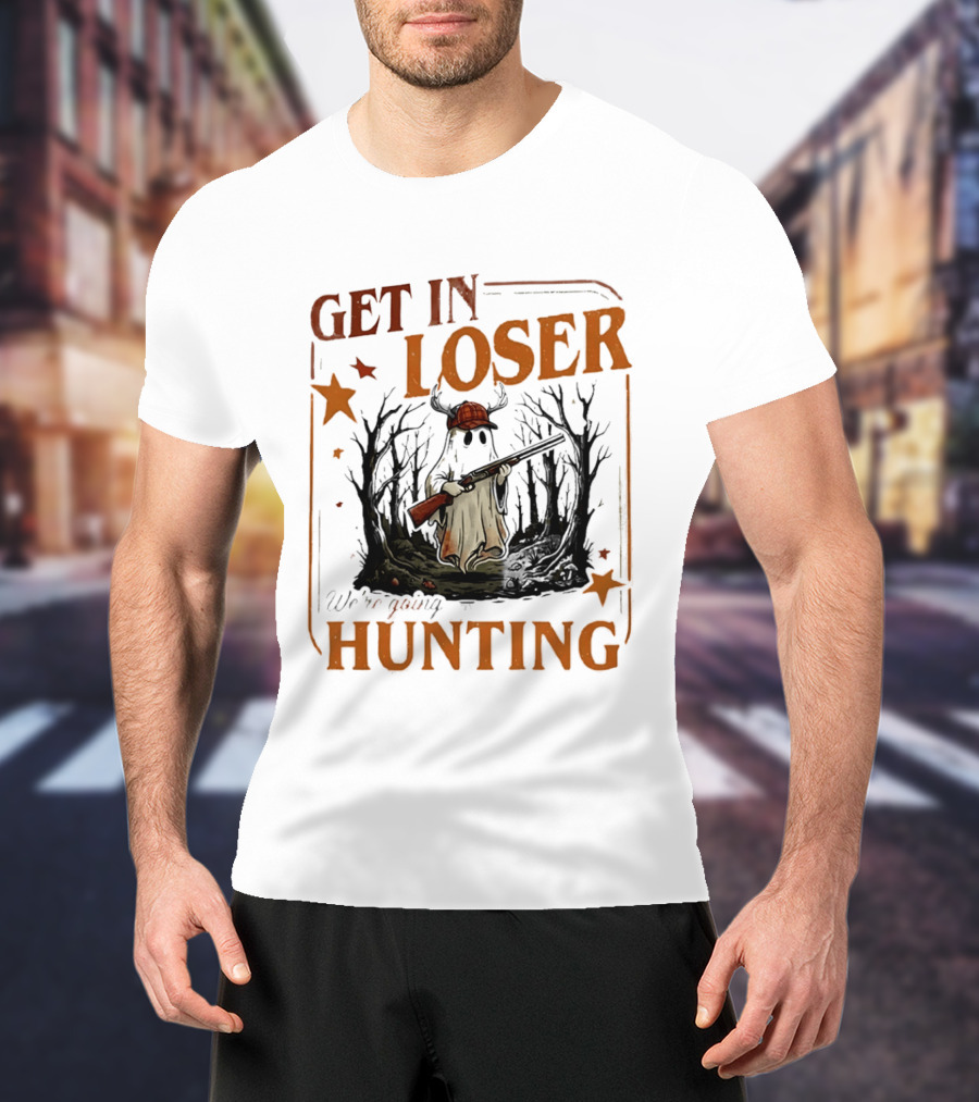 Get In Loser We're Going Hunting Ghost In Forest With Stars And Gun T-Shirt