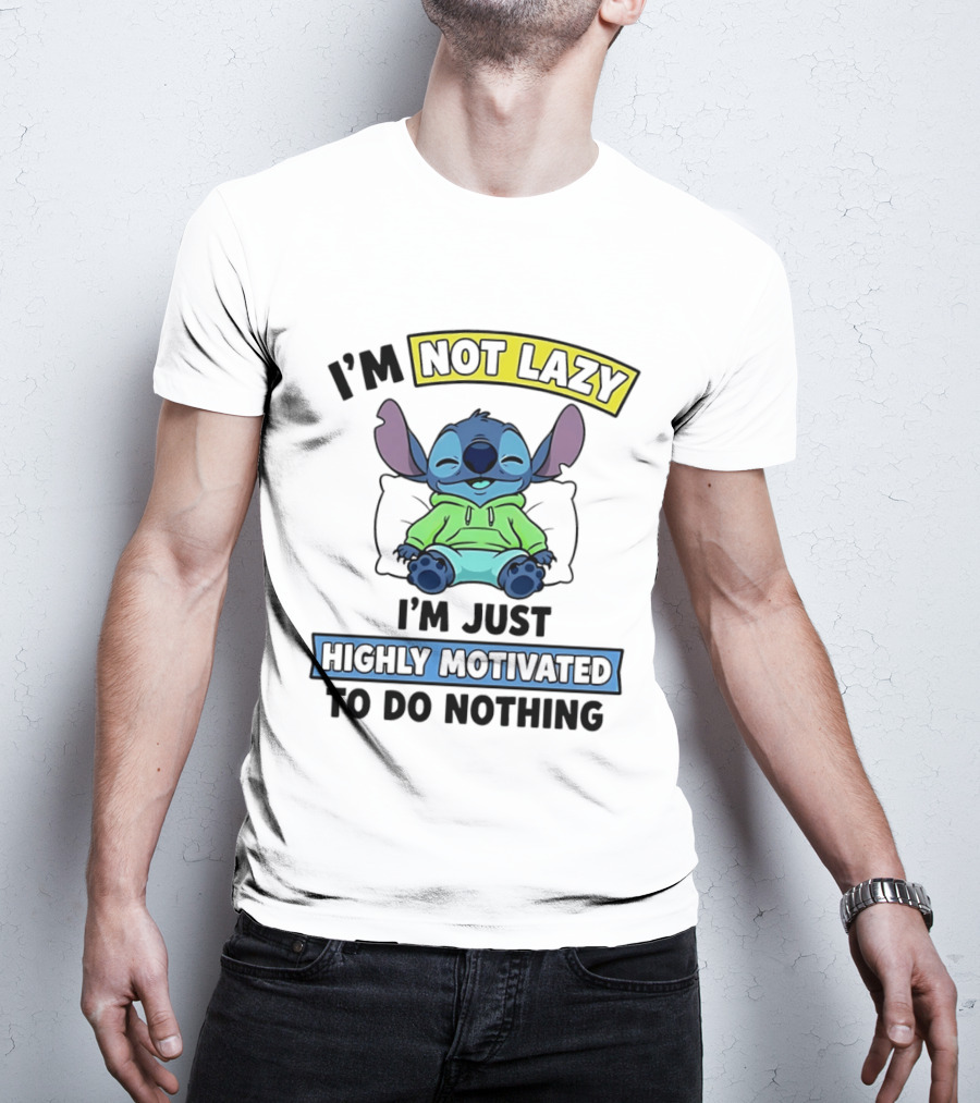 I'm Not Lazy Highly Motivated To Do Nothing Stitch T-Shirt