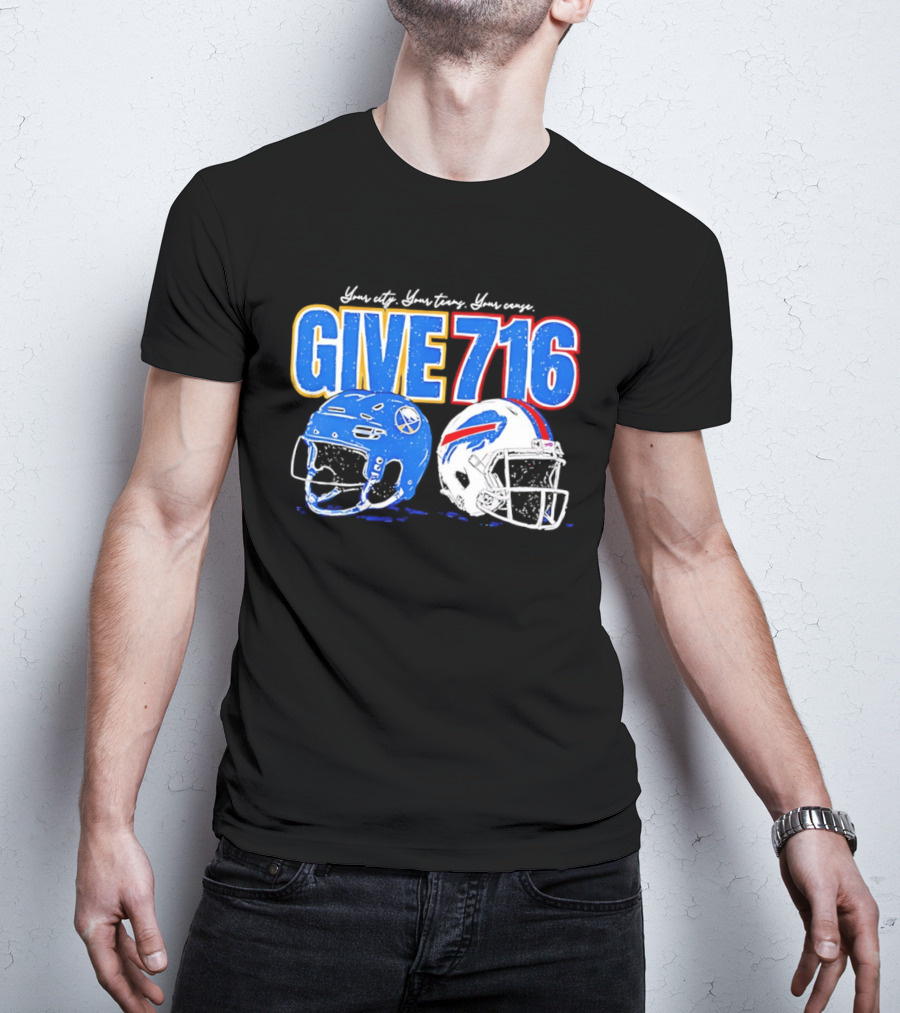 Buffalo Sabres Buffalo Bills Give 716 Your City Your Teams Your Cause T-Shirt