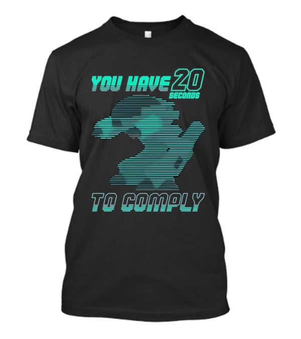 You Have 20 Seconds To Comply Blue Robot T-Shirt