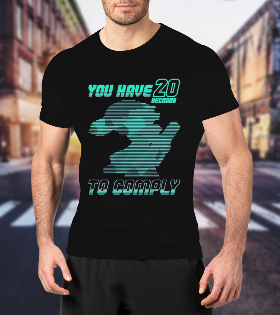 You Have 20 Seconds To Comply Blue Robot T-Shirt