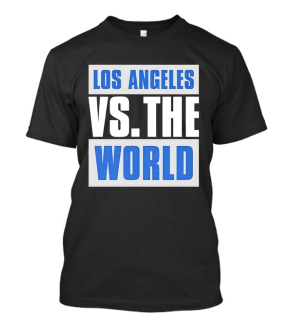 Los Angeles Dodgers Versus The World Sports Fan T-Shirt