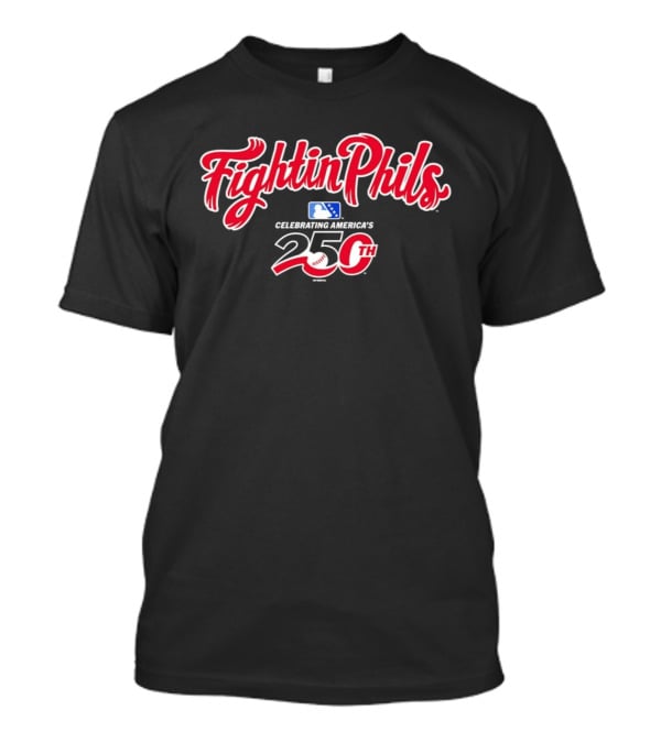 Fightin Phils Celebrating America's 250th MLB Team T-Shirt