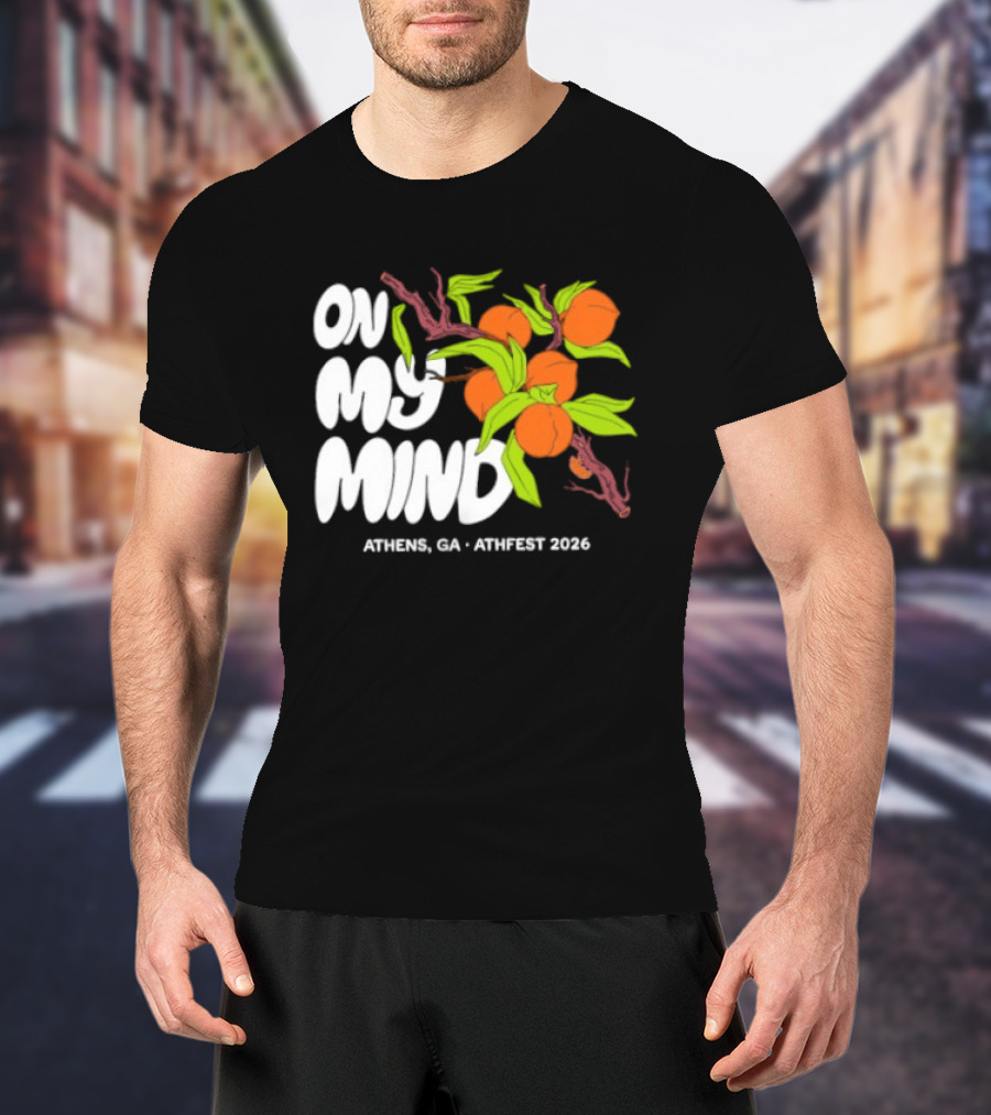 On My Mind Athens GA Athfest 2026 Peaches T-Shirt