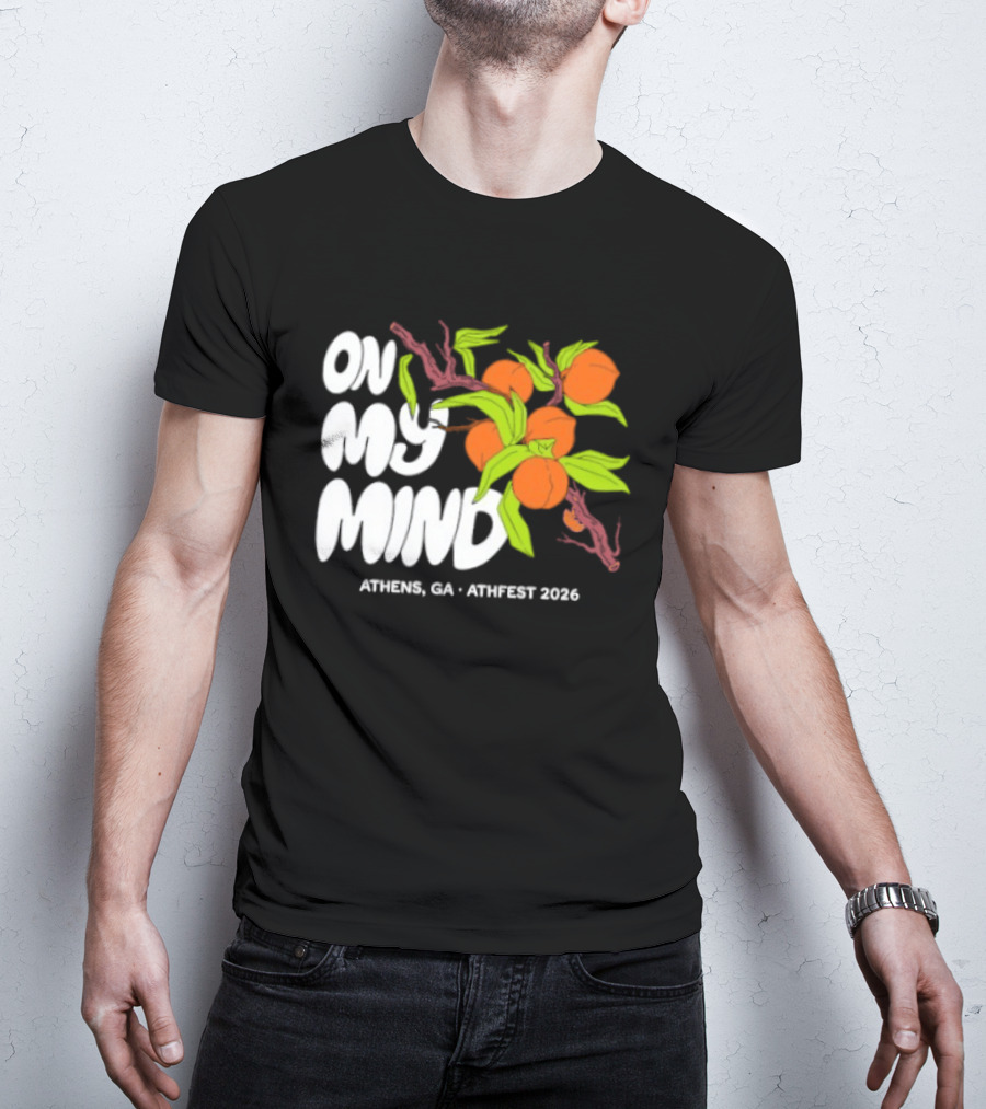 On My Mind Athens GA Athfest 2026 Peaches T-Shirt
