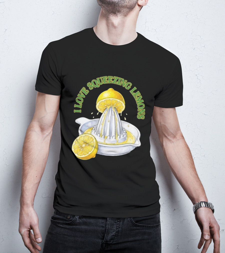 I Love Squeezing Lemons Citrus Juicer And Fruit T-Shirt