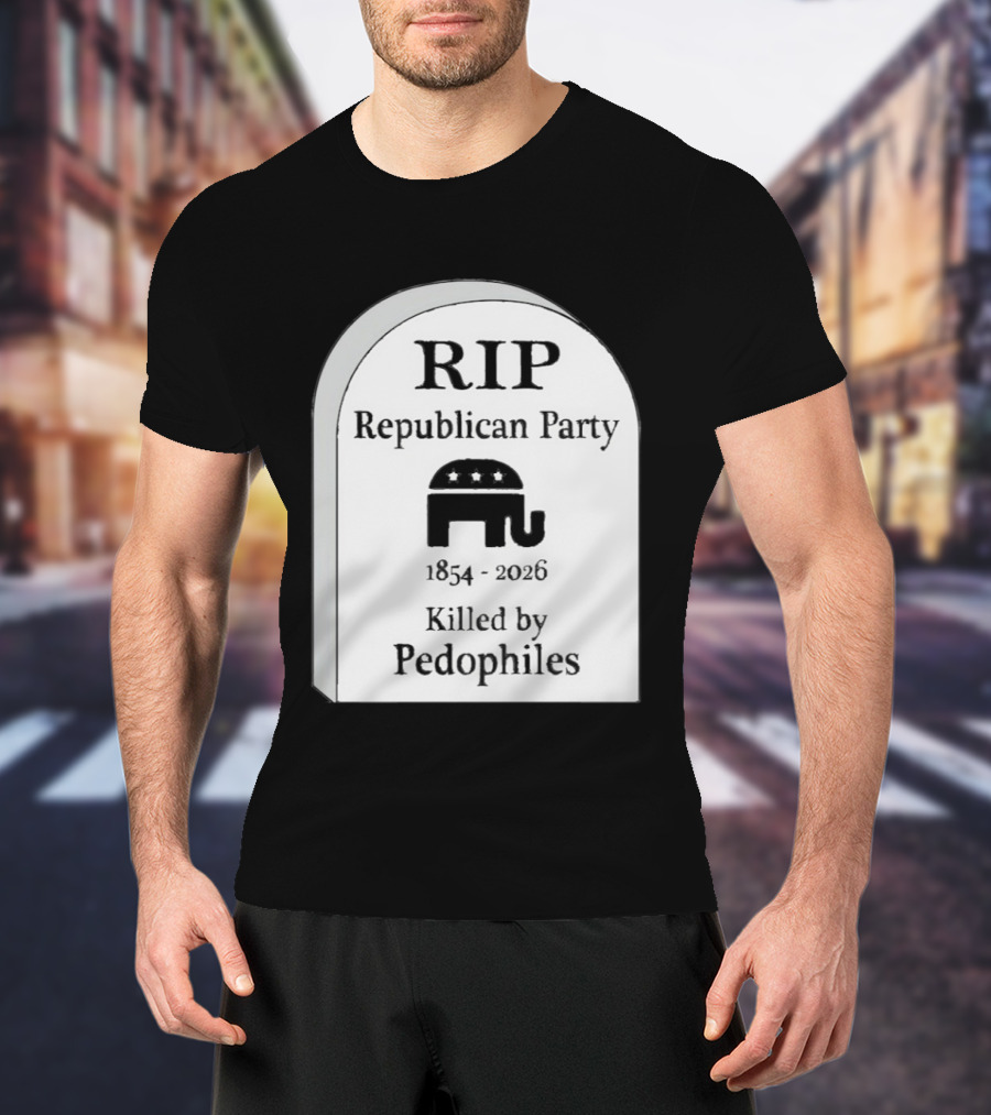 RIP Republican Party 1854 2026 Killed By Pedophiles Elephant T-Shirt