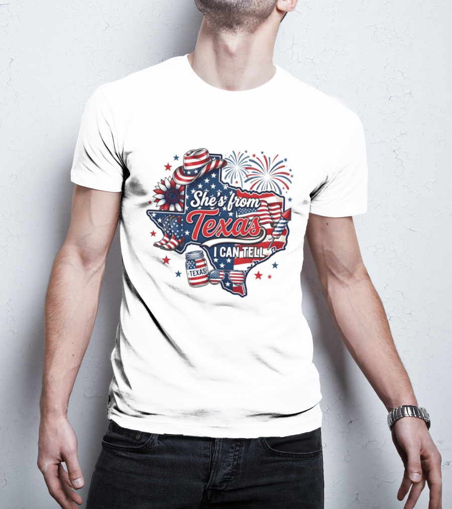She's From Texas I Can Tell Patriotic America Western 4th Of July Fireworks T-Shirt
