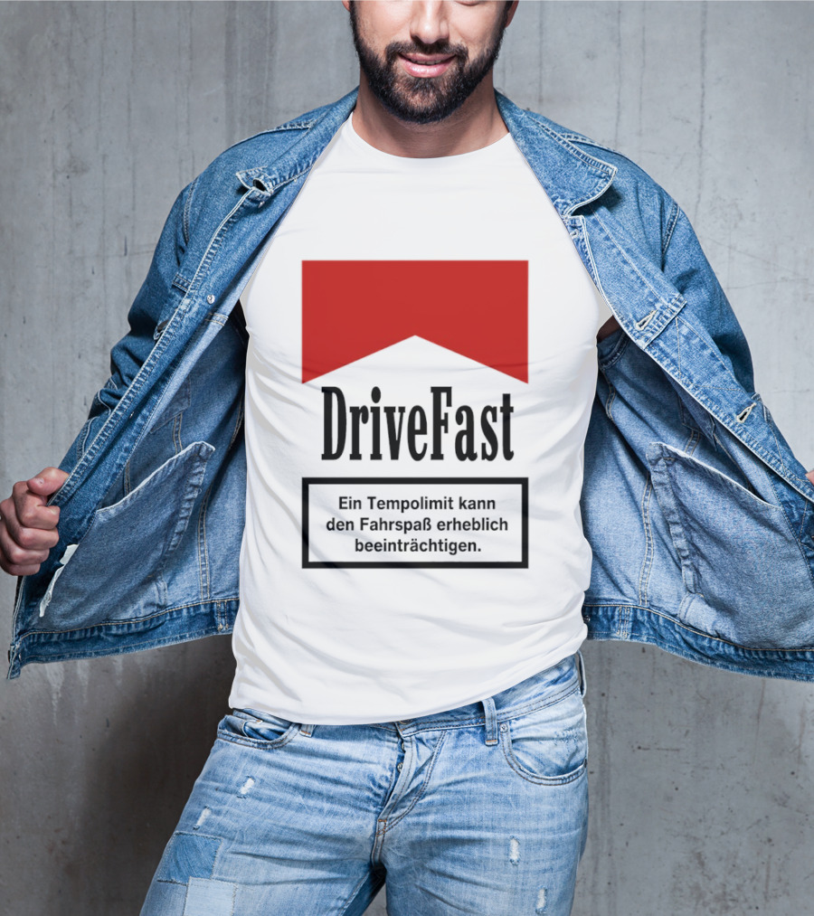 Drivefast Ein Tempolimit Kann Den Fahrspaß Erheblich Beeinträchtigen T-Shirt