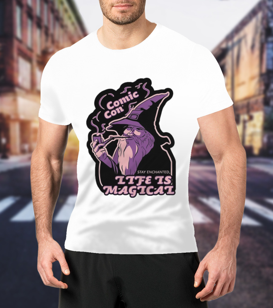 Comic Con Wizard Smoking Pipe Stay Enchanted Life Is Magical T-Shirt