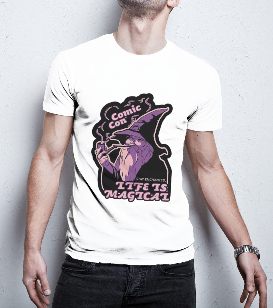 Comic Con Wizard Smoking Pipe Stay Enchanted Life Is Magical T-Shirt