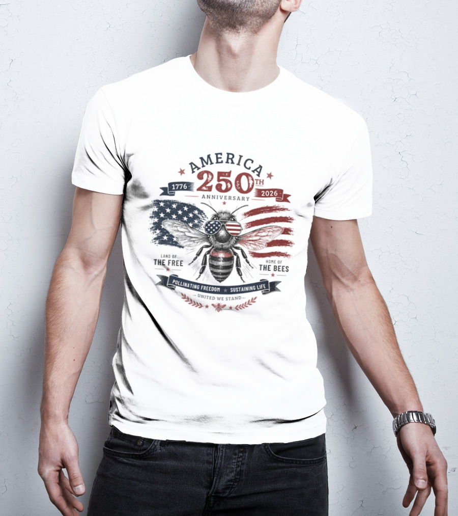 America 250th Anniversary Land Of The Free Home Of The Bees Patriotic United We Stand T-Shirt
