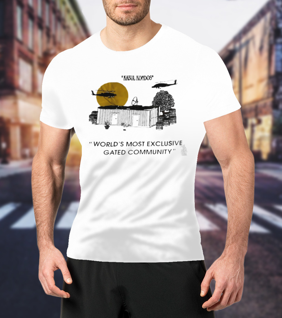 Kabul Kondos Helicopters At World's Most Exclusive Gated Community T-Shirt