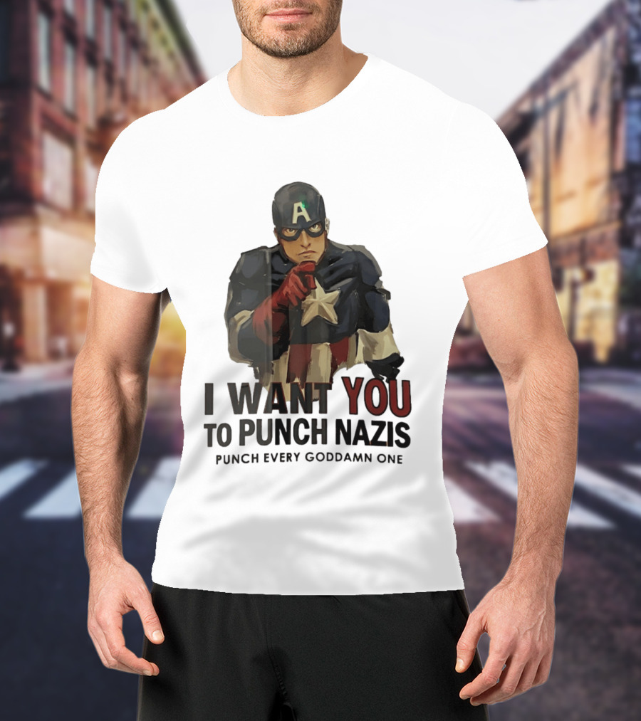 Captain America I Want You To Punch Nazis Punch Every Goddamn One T-Shirt