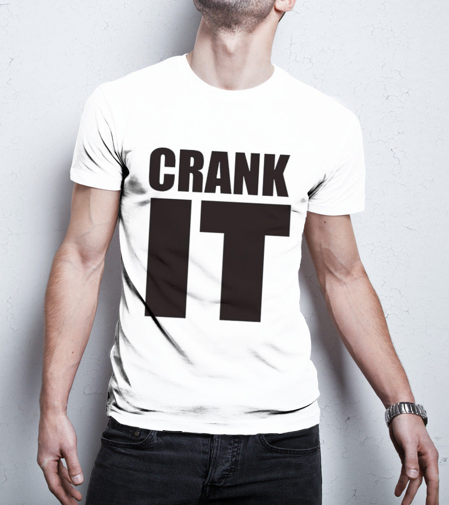 Crank It T-Shirt