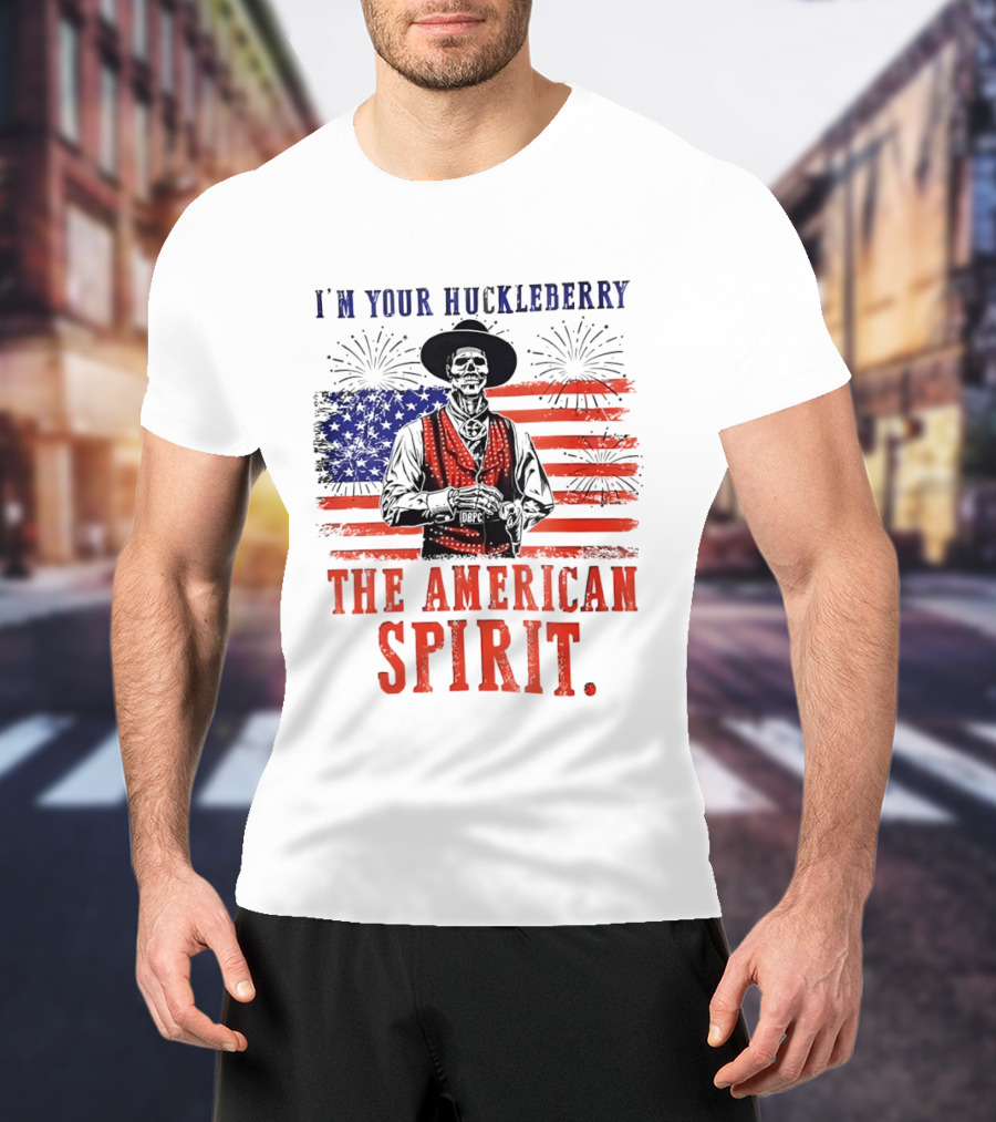 I'm Your Huckleberry Skeleton Cowboy American Flag Fireworks The American Spirit T-Shirt