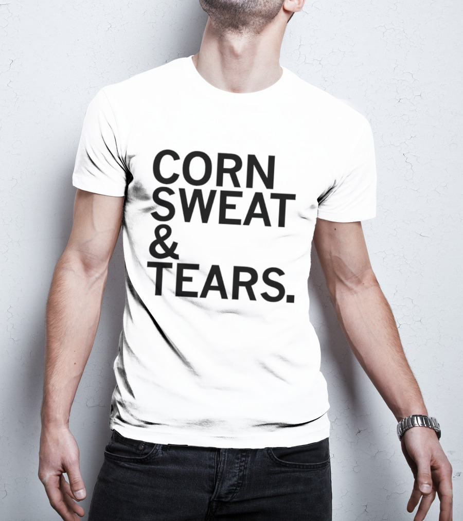 The Midwest Built Corn Sweat Tears T-Shirt