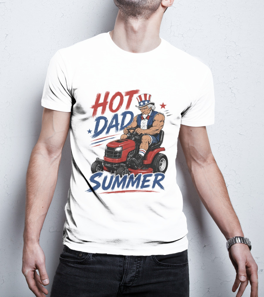 Hot Dad Summer Uncle Sam Riding Lawn Mower Patriotic Fun T-Shirt