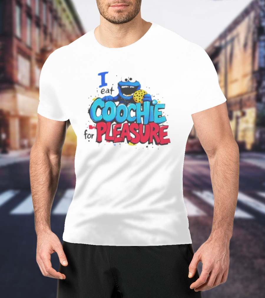 I Eat Coochie For Pleasure Cookie Monster T-Shirt
