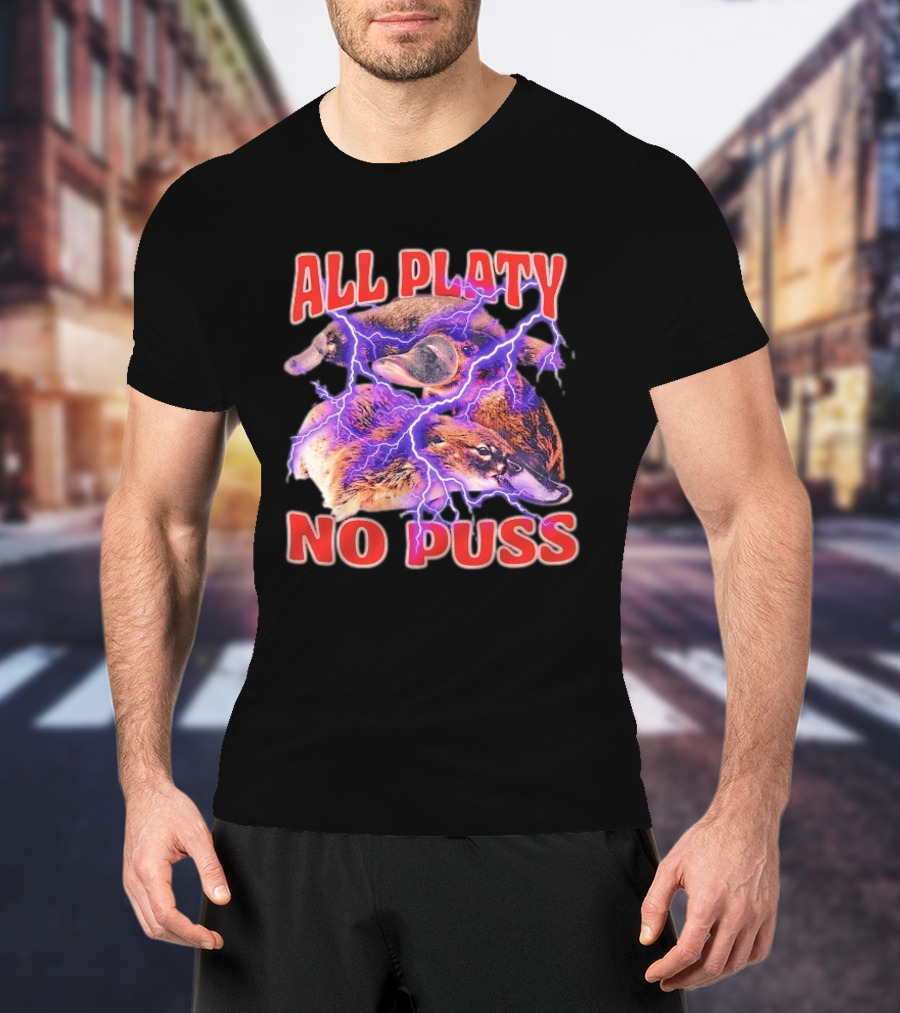 All Platy No Puss Platypus Animal Electric T-Shirt