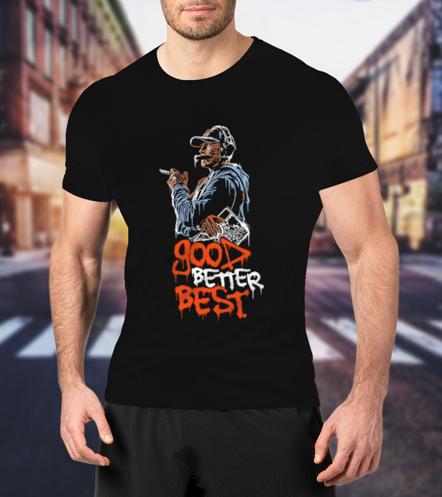 Ben Johnson Chicago Bears Coach Good Better Best T-Shirt