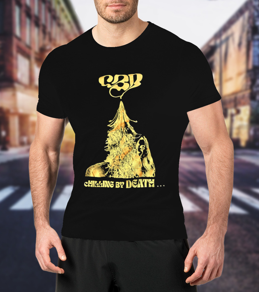 CBD Chilling By Death Surreal Dark Humor Extravaganza T-Shirt