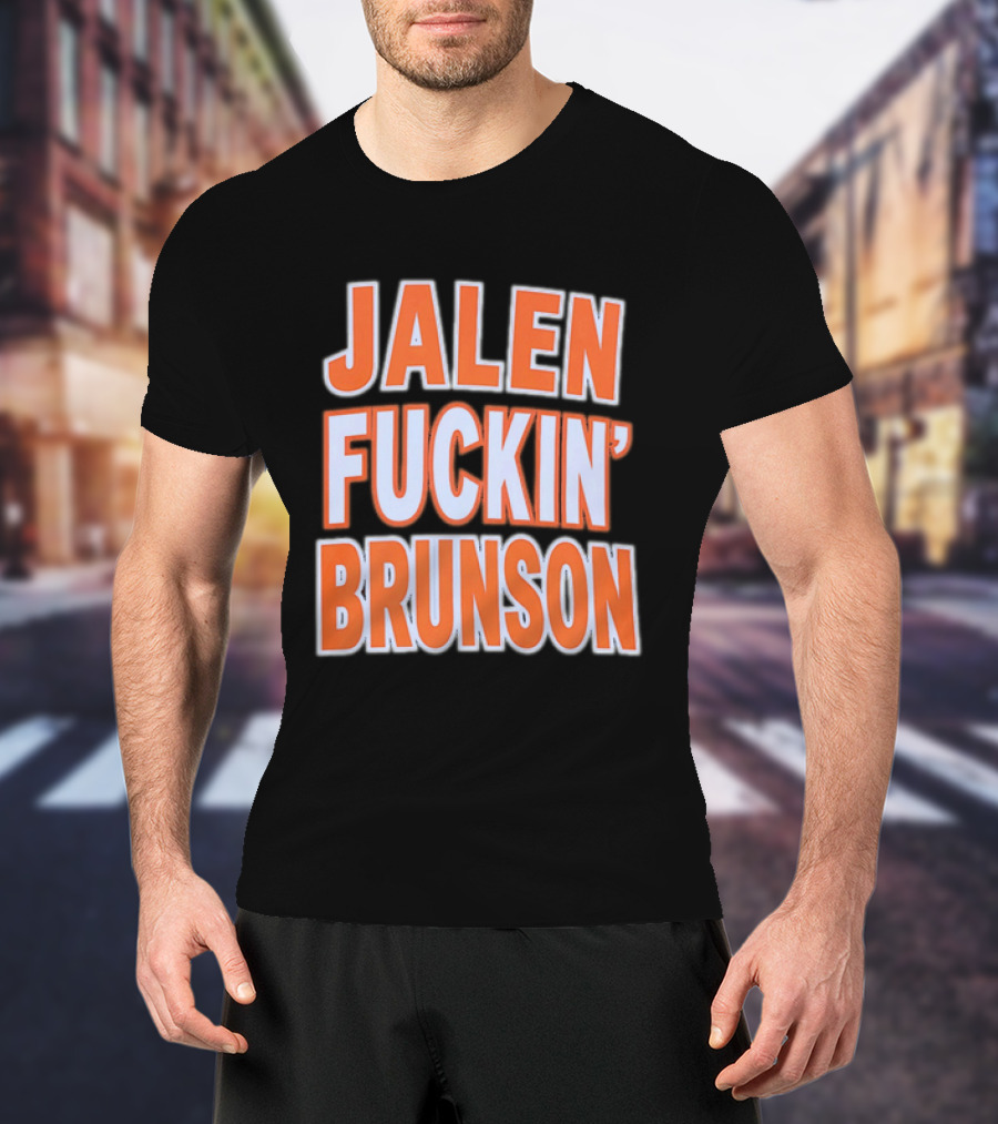 Jalen Fuckin' Brunson New York Knicks NBA Basketball T-Shirt