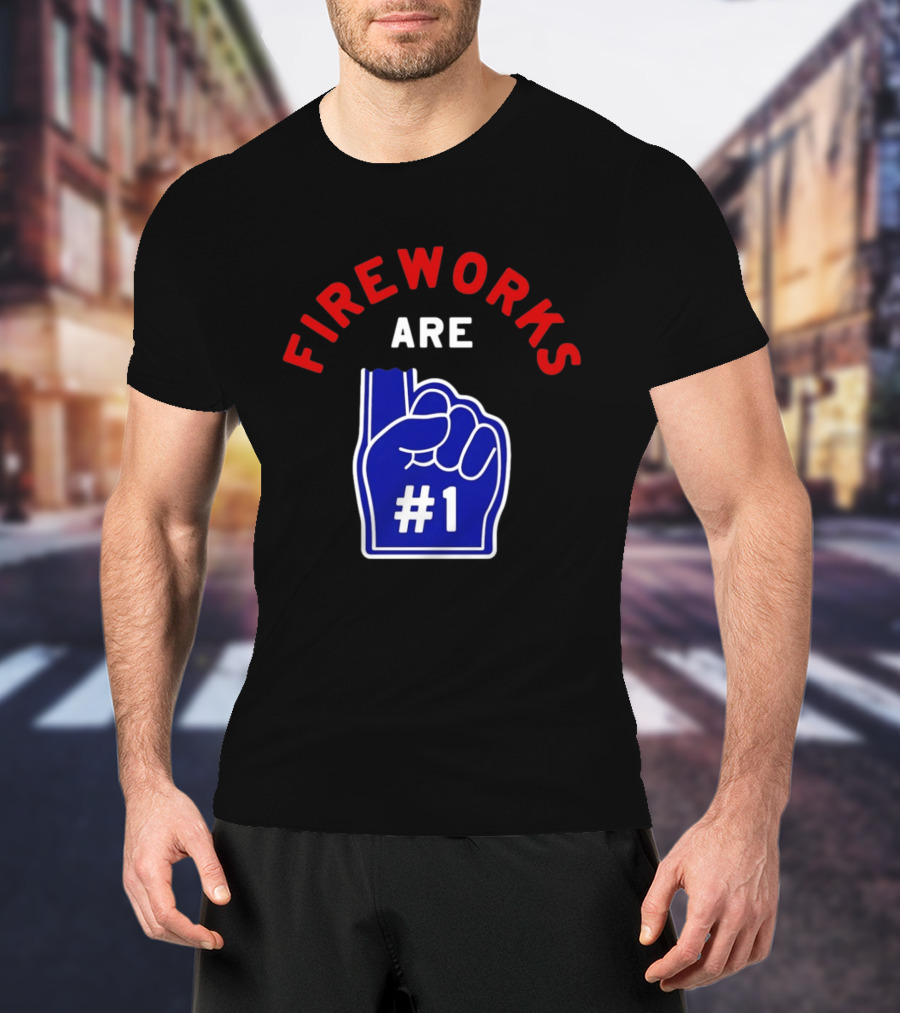 Fireworks Are Number 1 Foam Finger 4th Of July T-Shirt