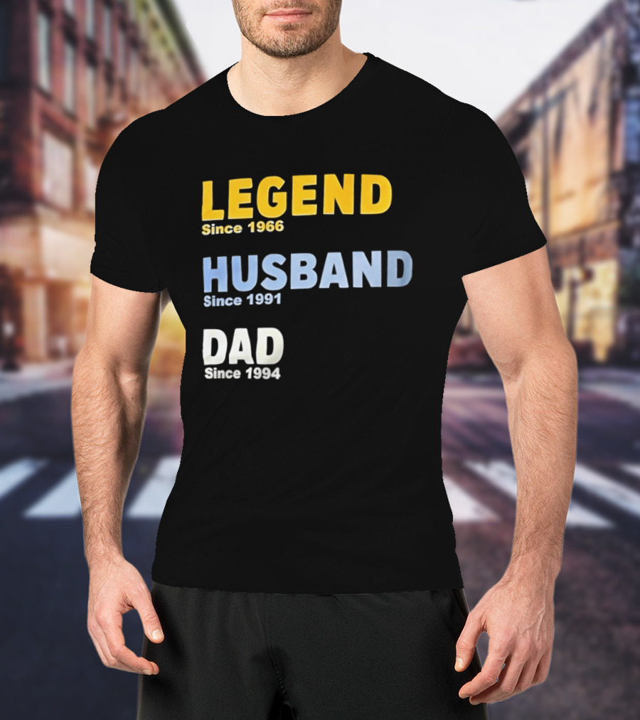 Legend Since 1966 Husband Since 1991 Dad Since 1994 T-Shirt
