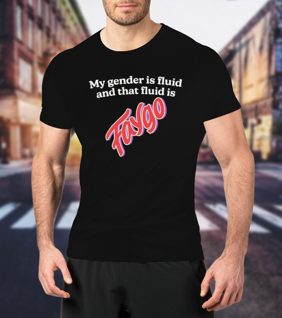 My Gender Is Fluid And That Fluid Is Faygo Pride Expression T-Shirt