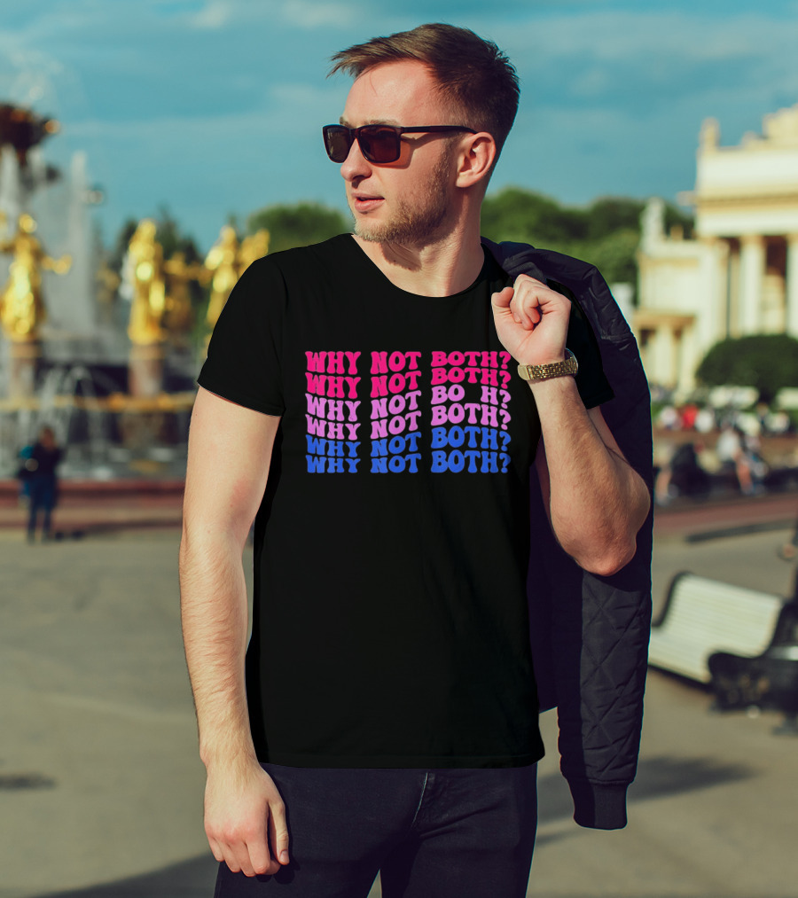 Why Not Both Bisexual Pride Flag Colors Wavy T-Shirt