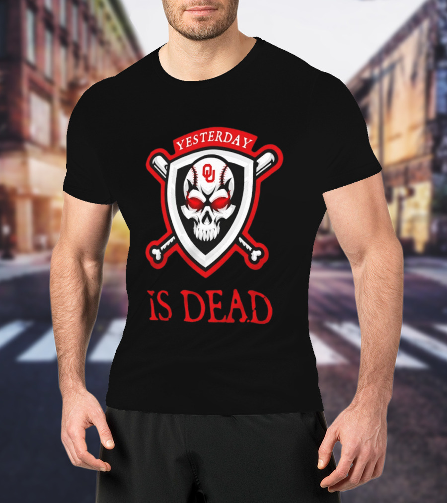 Yesterday Is Dead Oklahoma Sooners Baseball Skull Crossbones T-Shirt