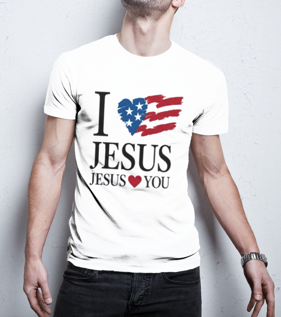 I Love Jesus Jesus Heart You American Flag Stars Stripes T-Shirt