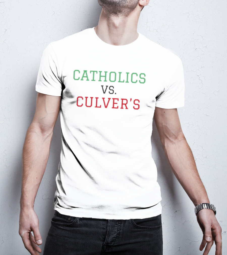 Catholics Vs. Culver's Rivalry Matchup T-Shirt