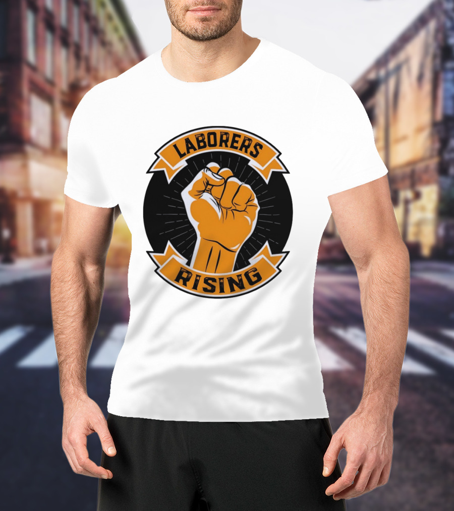 Laborers Rising Fist Solidarity Power Union Worker Movement T-Shirt