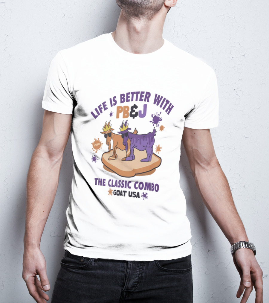 Life Is Better With PB&J The Classic Combo GOAT USA YUM T-Shirt