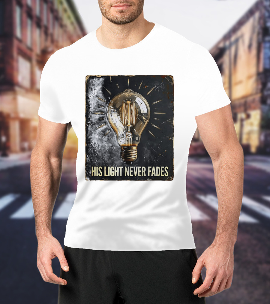His Light Never Fades Vintage Light Bulb T-Shirt
