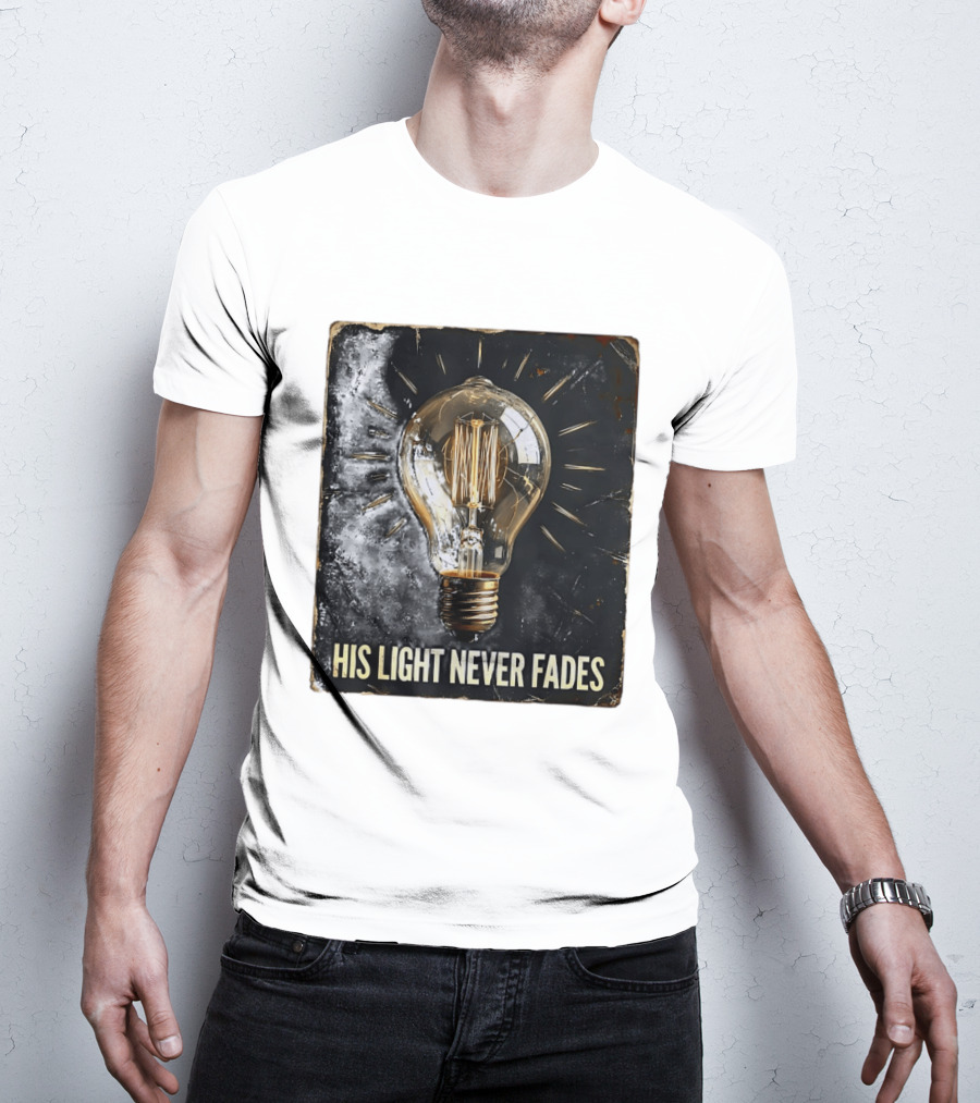 His Light Never Fades Vintage Light Bulb T-Shirt