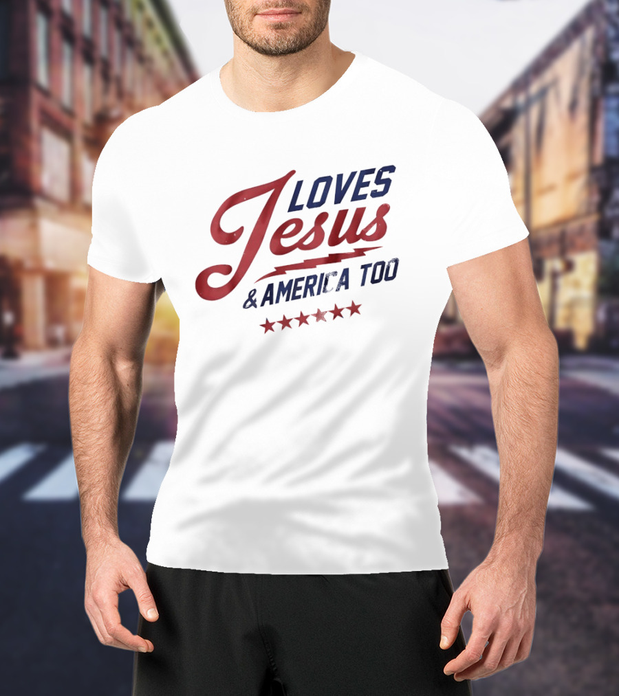 Loves Jesus And America Too Patriotic Stars And Script T-Shirt