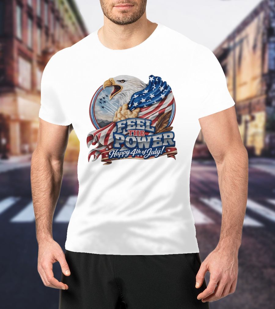 Feel The Power Happy 4th Of July American Bald Eagle Patriotic Military Jet T-Shirt