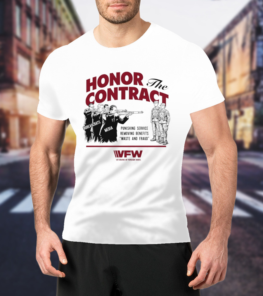 Honor The Contract Vfw Punishing Service Removing Benefits Waste And Fraud Veterans Of Foreign Wars T-Shirt