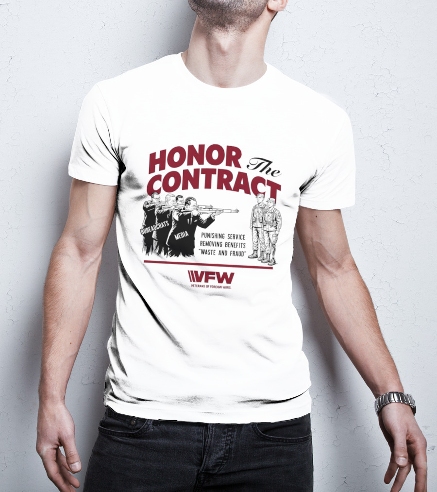 Honor The Contract Vfw Punishing Service Removing Benefits Waste And Fraud Veterans Of Foreign Wars T-Shirt