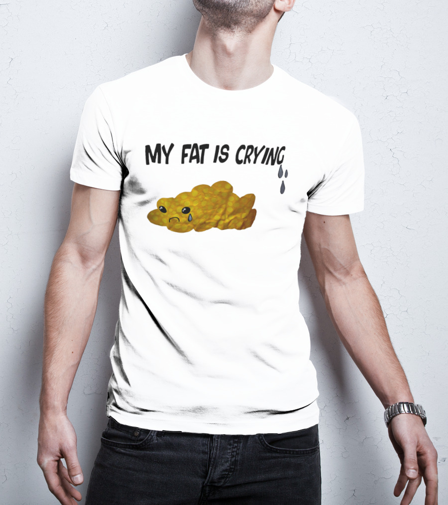 MY FAT IS CRYING Sad Goldfish Cracker Tears T-Shirt