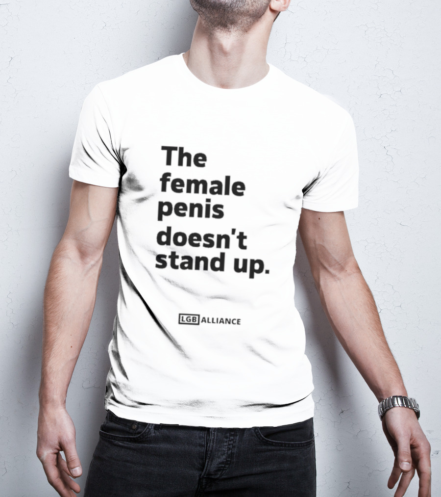The Female Penis Doesn't Stand Upull LGB Alliance Steven Young T-Shirt