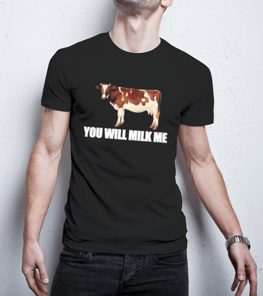 Heifer You Will Milk Me Funny Cow T-Shirt