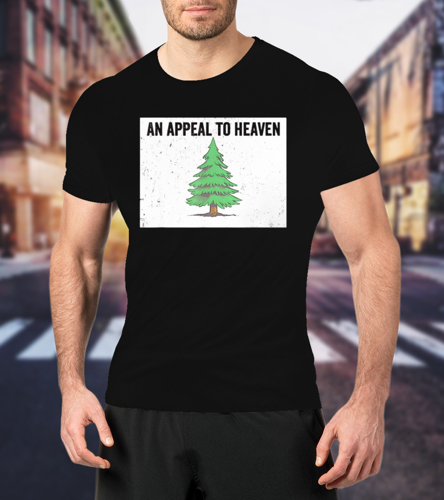 An Appeal To Heaven Pine Tree Flag T-Shirt