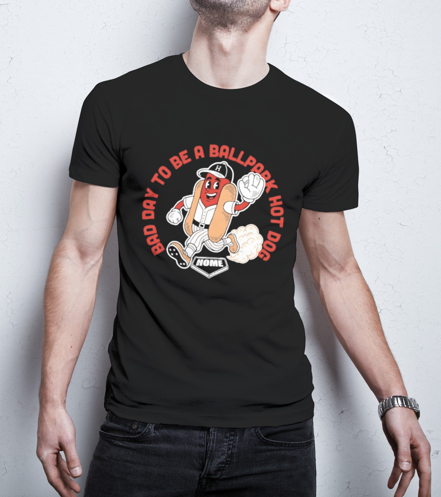 Bad Day To Be A Ballpark Hot Dog Baseball T-Shirt