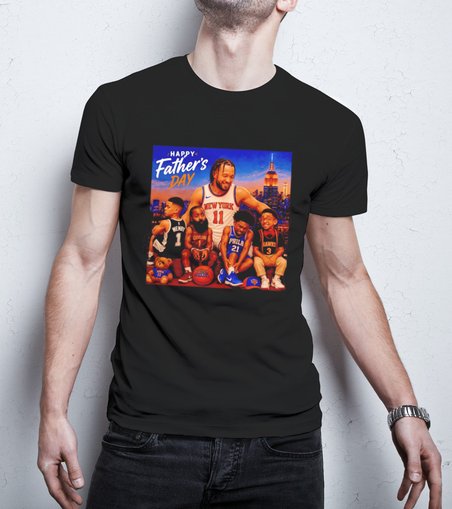 Jalen Brunson New York Knicks Happy Father's Day Wemby Cleveland Hawks Phila T-Shirt