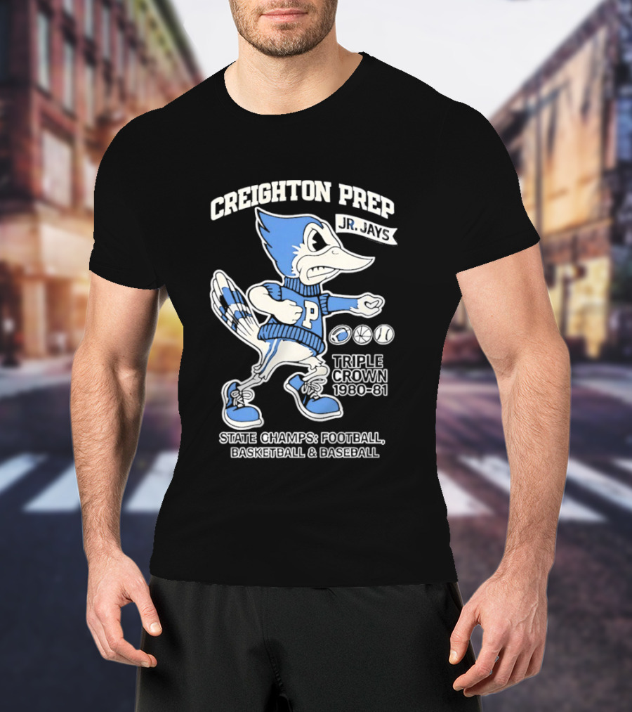 Creighton Prep Jr Jays State Champs Triple Crown Football Basketball Baseball 1980 1981 T-Shirt